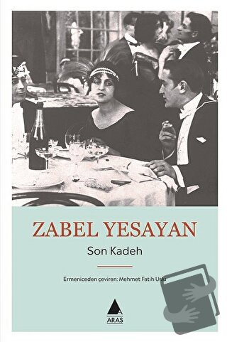 Son Kadeh - Zabel Yesayan - Aras Yayıncılık - Fiyatı - Yorumları - Sat