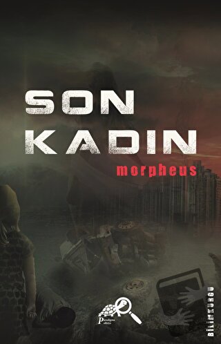 Son Kadın - Morpheus - Paradigma Akademi Yayınları - Fiyatı - Yorumlar