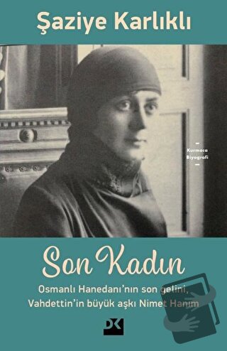 Son Kadın - Şaziye Karlıklı - Doğan Kitap - Fiyatı - Yorumları - Satın