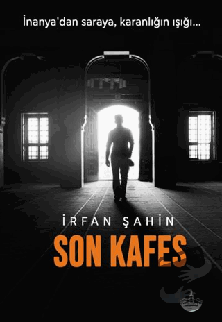 Son Kafes - İRFAN ŞAHİN - Odessa Yayınevi - Fiyatı - Yorumları - Satın