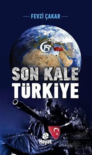 Son Kale Türkiye - Fevzi Çakar - Hayat Yayınları - Fiyatı - Yorumları 