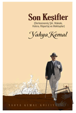 Son Keşifler Derlenmemiş Şiir, Makale, Röportaj ve Mektuplar - Yahya K