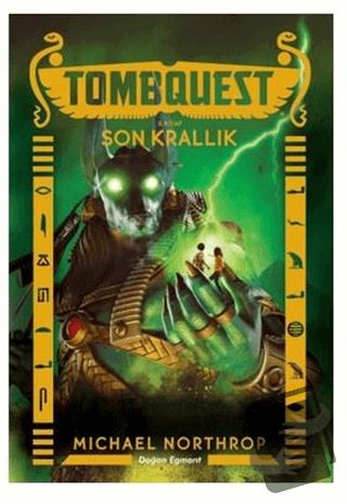 Son Krallık - Tombquest 5. Kitap - Michael Northrop - Doğan Egmont Yay