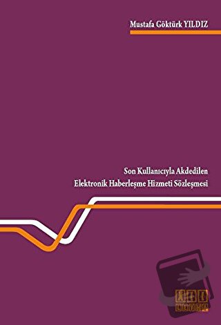 Son Kullanıcıyla Akdedilen Elektronik Haberleşme Hizmeti Sözleşmesi - 