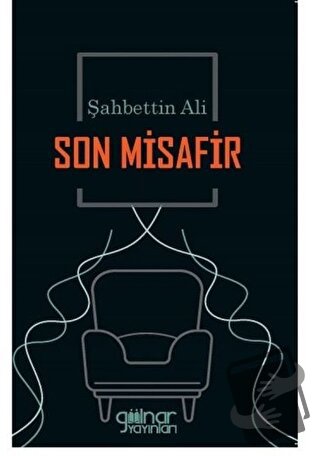 Son Misafir - Şahbettin Ali - Gülnar Yayınları - Fiyatı - Yorumları - 