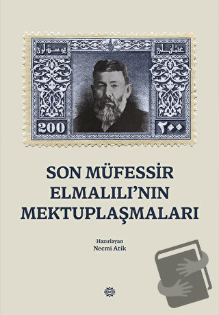 Son Müfessir Elmalılı’nın Mektuplaşmaları - Necmi Atik - Mahya Yayınla