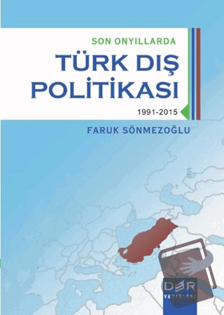 Son Onyıllarda Türk Dış Politikası - Faruk Sönmezoğlu - Der Yayınları 