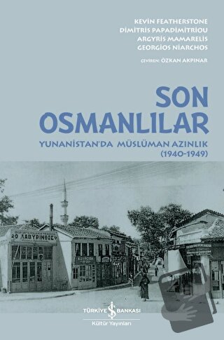 Son Osmanlılar - Yunanistan'da Müslüman Azınlık (1940-1949) - Kevin Fe