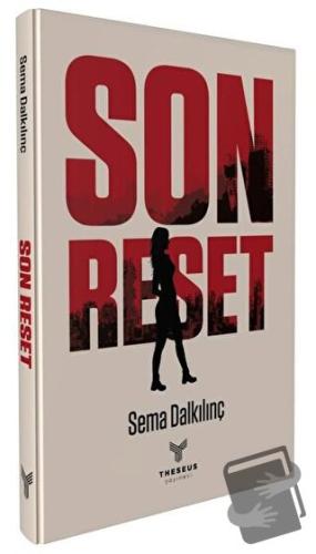 Son Reset - Sema Dalkılınç - Theseus Yayınevi - Fiyatı - Yorumları - S