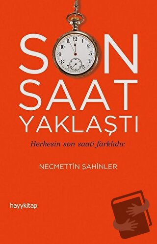 Son Saat Yaklaştı - Necmettin Şahinler - Hayykitap - Fiyatı - Yorumlar