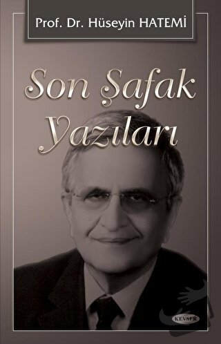 Son Şafak Yazıları - Hüseyin Hatemi - Kevser Yayınları - Fiyatı - Yoru