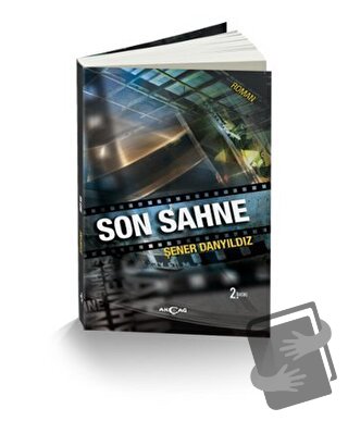 Son Sahne - Şener Danyıldız - Akçağ Yayınları - Fiyatı - Yorumları - S