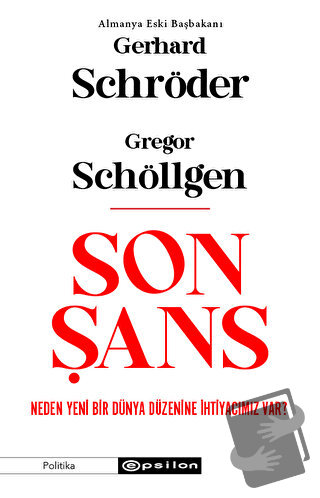 Son Şans: Neden Yeni Bir Dünya Düzenine İhtiyacımız Var? - Gregor Schö