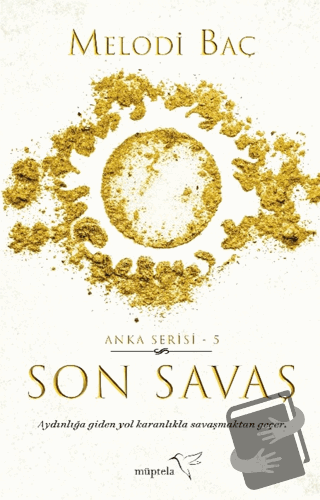 Son Savaş - Anka Serisi 5 - Melodi Baç - Müptela Yayınları - Fiyatı - 