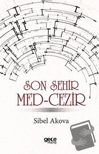 Son Şehir Med-Cezir - Sibel Akova - Gece Kitaplığı - Fiyatı - Yorumlar