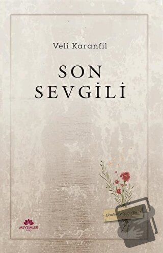 Son Sevgili - Veli Karanfil - Mevsimler Kitap - Fiyatı - Yorumları - S