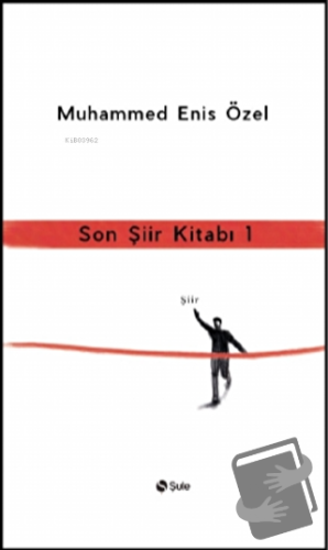 Son Şiir Kitabı 1 - Muhammed Enis Özel - Şule Yayınları - Fiyatı - Yor