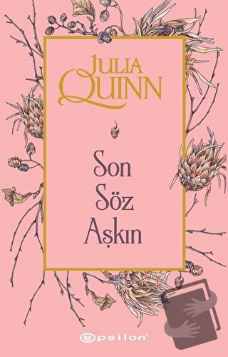 Son Söz Aşkın - Julia Quinn - Epsilon Yayınevi - Fiyatı - Yorumları - 