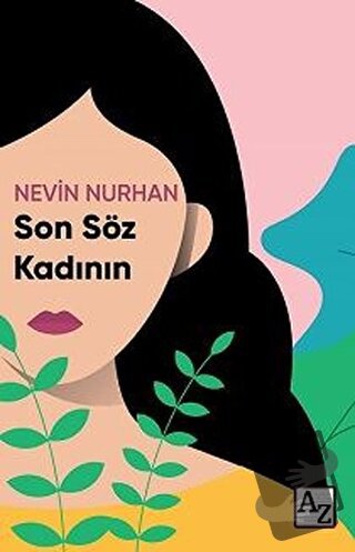 Son Söz Kadının - Nevin Nurhan - Az Kitap - Fiyatı - Yorumları - Satın