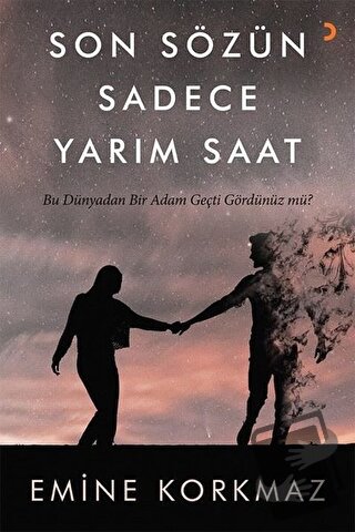 Son Sözün Sadece Yarım Saat - Emine Korkmaz - Cinius Yayınları - Fiyat