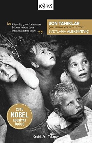 Son Tanıklar - Svetlana Aleksiyeviç - Kafka Kitap - Fiyatı - Yorumları