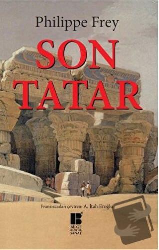 Son Tatar - Philippe Frey - Bilge Kültür Sanat - Fiyatı - Yorumları - 