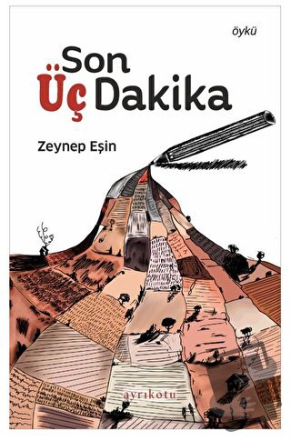 Son Üç Dakika - Zeynep Eşin - Ayrıkotu Yayınları - Fiyatı - Yorumları 