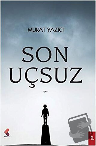 Son Uçsuz - Murat Yazıcı - Klaros Yayınları - Fiyatı - Yorumları - Sat