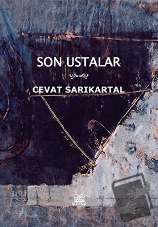 Son Ustalar - Cevat Sarıkartal - Artshop Yayıncılık - Fiyatı - Yorumla