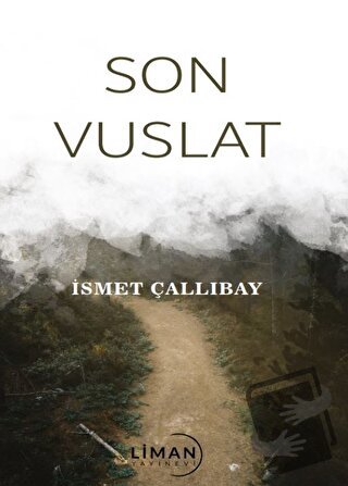 Son Vuslat - İsmet Çallıbay - Liman Yayınevi - Fiyatı - Yorumları - Sa