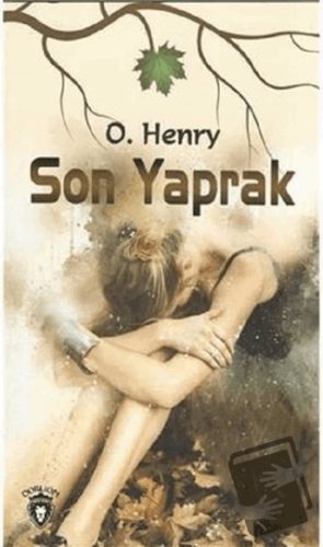 Son Yaprak - O. Henry - Dorlion Yayınları - Fiyatı - Yorumları - Satın