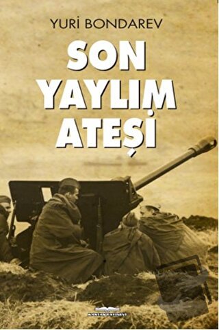 Son Yaylım Ateşi - Yuri Bondarev - Kastaş Yayınları - Fiyatı - Yorumla