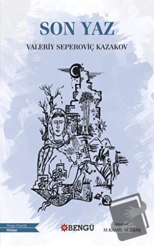 Son Yaz - Valeriy Seperoviç Kazakov - Bengü Yayınları - Fiyatı - Yorum