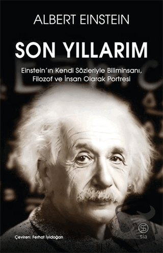 Son Yıllarım - Albert Einstein - Sia Kitap - Fiyatı - Yorumları - Satı