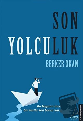 Son Yolculuk - Berker Okan - Destek Yayınları - Fiyatı - Yorumları - S