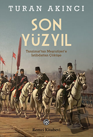 Son Yüzyıl - Turan Akıncı - Remzi Kitabevi - Fiyatı - Yorumları - Satı