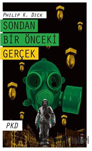 Sondan Bir Önceki Gerçek - Philip K. Dick - Alfa Yayınları - Fiyatı - 