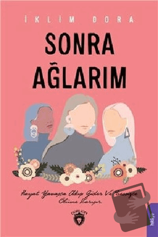 Sonra Ağlarım - İklim Dora - Dorlion Yayınları - Fiyatı - Yorumları - 