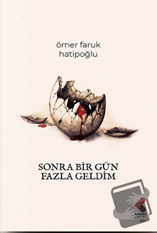 Sonra Bir Gün Fazla Geldim - Ömer Faruk Hatipoğlu - Klaros Yayınları -