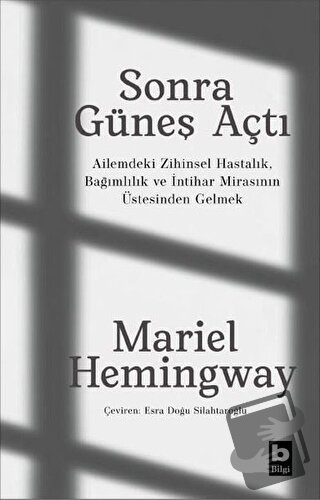 Sonra Güneş Açtı - Mariel Hemingway - Bilgi Yayınevi - Fiyatı - Yoruml