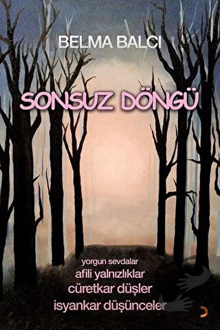 Sonsuz Döngü - Belma Balcı - Cinius Yayınları - Fiyatı - Yorumları - S