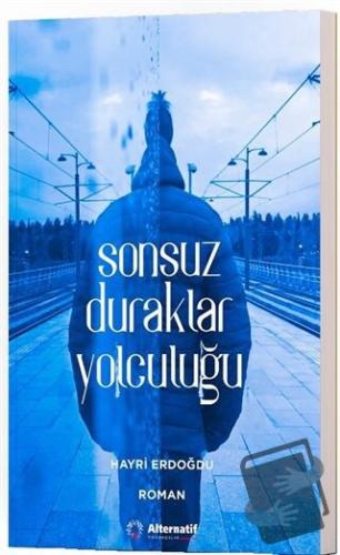 Sonsuz Duraklar Yolculuğu - Hayri Erdoğdu - Alternatif Yayıncılık - Fi