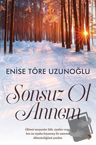 Sonsuz Ol Annem - Enise Töre Uzunoğlu - Cinius Yayınları - Fiyatı - Yo