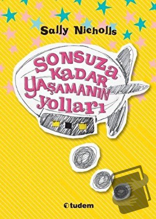 Sonsuza Kadar Yaşamanın Yolları - Sally Nicholls - Tudem Yayınları - F