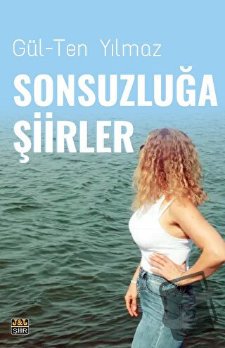 Sonsuzluğa Şiirler - Gülten Yılmaz - J&J Yayınları - Fiyatı - Yorumlar