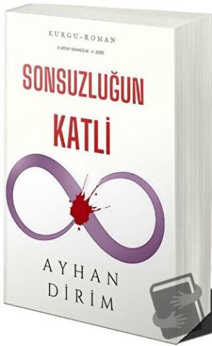 Sonsuzluğun Katli - Ayhan Dirim - E-Kitap Yayıncılık - Fiyatı - Yoruml