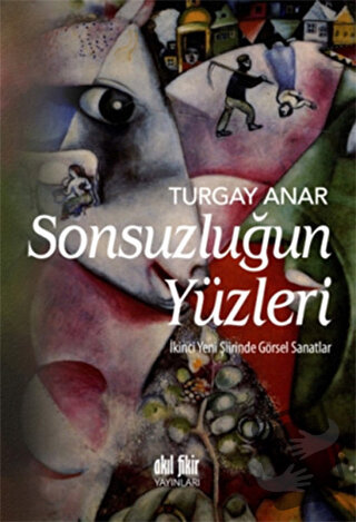 Sonsuzluğun Yüzleri - Turgay Anar - Akıl Fikir Yayınları - Fiyatı - Yo