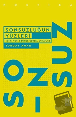 Sonsuzluğun Yüzleri - Turgay Anar - Ketebe Yayınları - Fiyatı - Yoruml