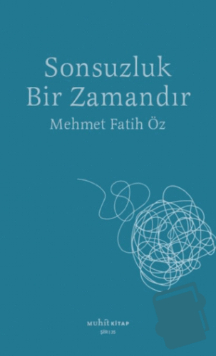 Sonsuzluk Bir Zamandır - Mehmet Fatih Öz - Muhit Kitap - Fiyatı - Yoru