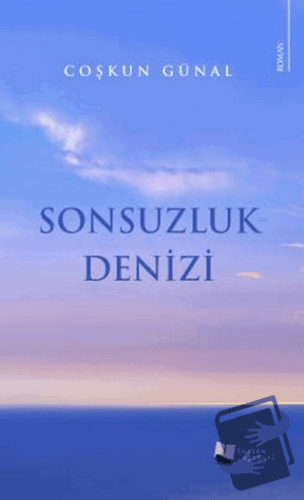 Sonsuzluk Denizi - Coşkun Günal - Karina Yayınevi - Fiyatı - Yorumları